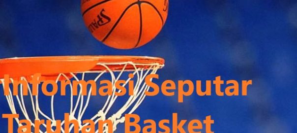 Informasi Seputar Taruhan Basket Online